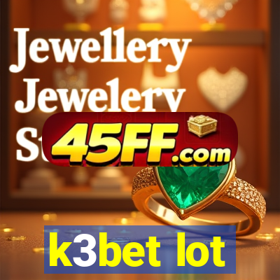 k3bet lot